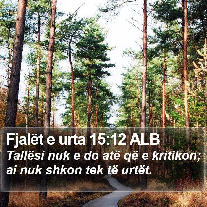 Fjalët e urta 15:12 ALB Bible Study