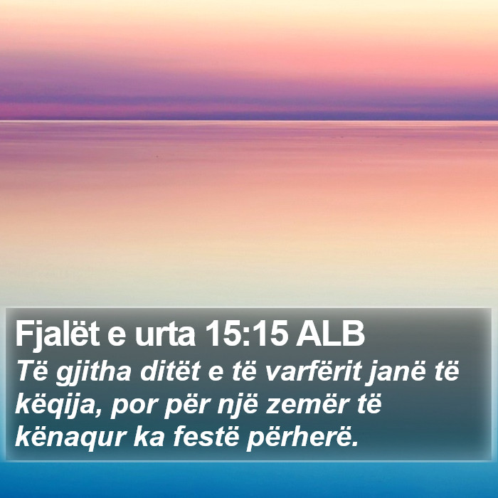 Fjalët e urta 15:15 ALB Bible Study