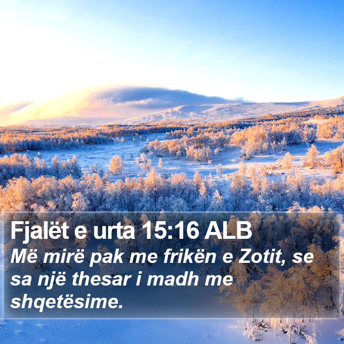 Fjalët e urta 15:16 ALB Bible Study