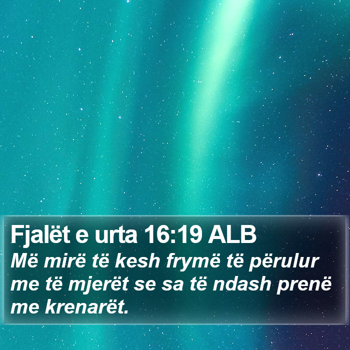 Fjalët e urta 16:19 ALB Bible Study