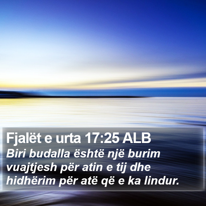 Fjalët e urta 17:25 ALB Bible Study