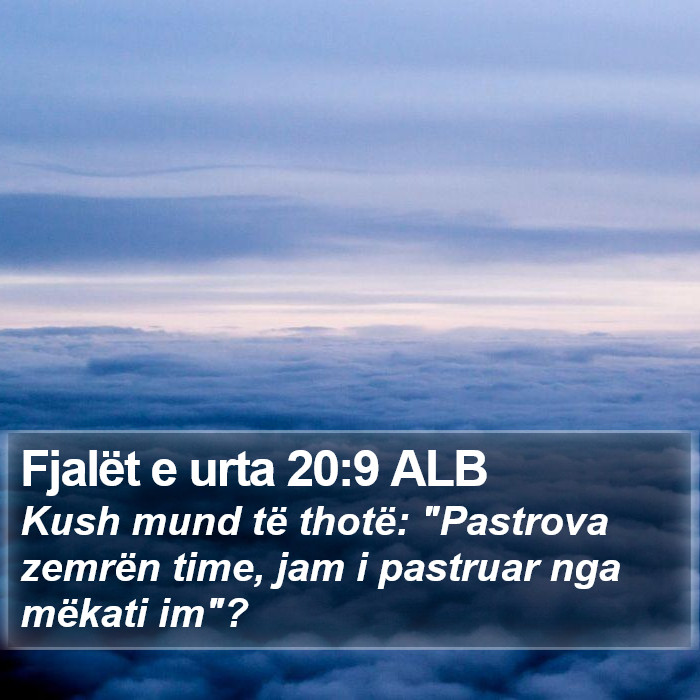 Fjalët e urta 20:9 ALB Bible Study