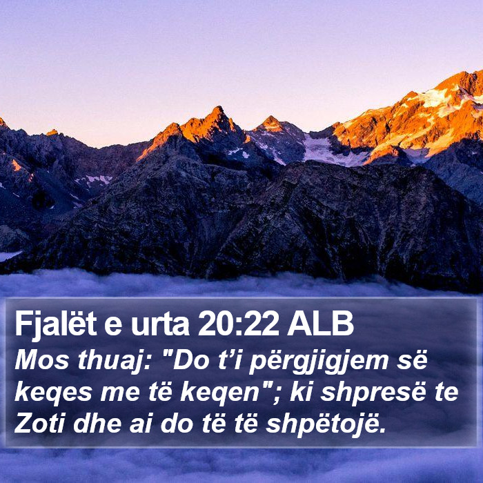 Fjalët e urta 20:22 ALB Bible Study