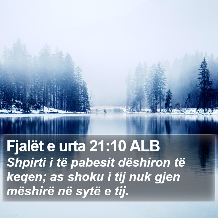Fjalët e urta 21:10 ALB Bible Study