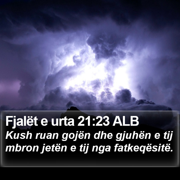 Fjalët e urta 21:23 ALB Bible Study