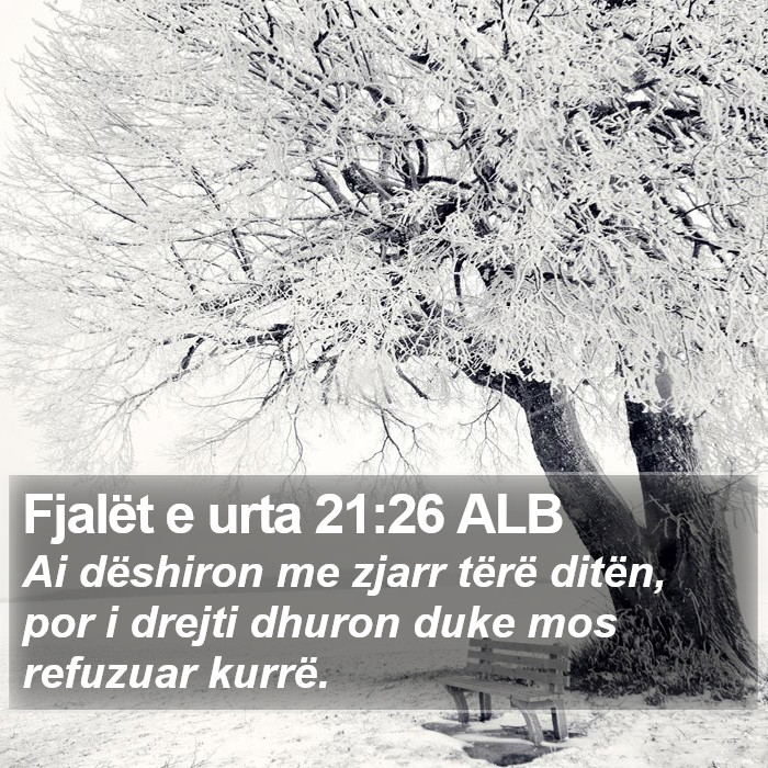 Fjalët e urta 21:26 ALB Bible Study