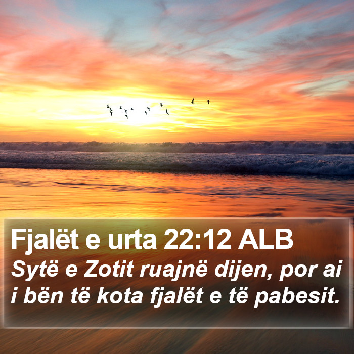 Fjalët e urta 22:12 ALB Bible Study