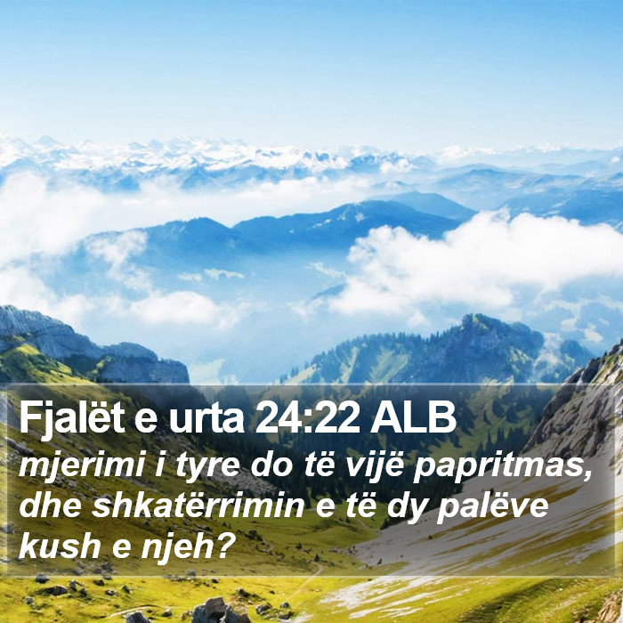 Fjalët e urta 24:22 ALB Bible Study
