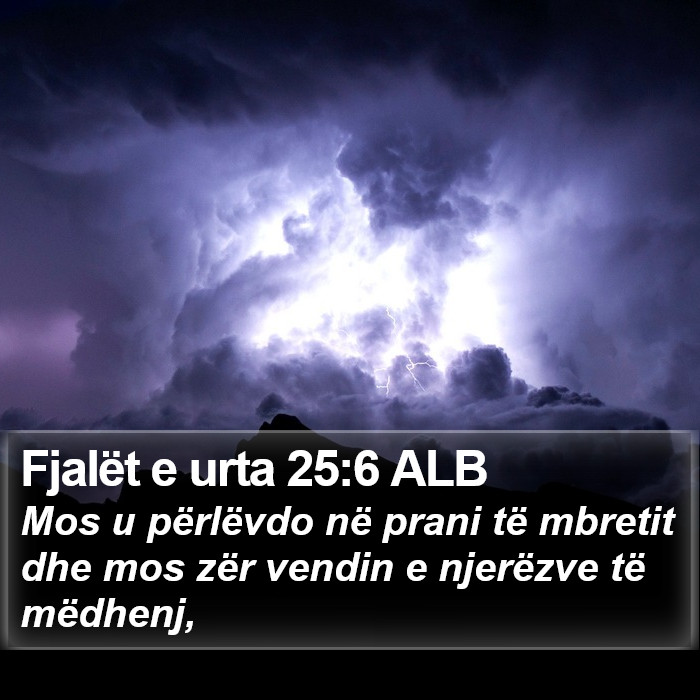 Fjalët e urta 25:6 ALB Bible Study