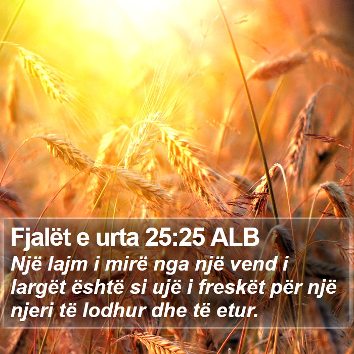 Fjalët e urta 25:25 ALB Bible Study