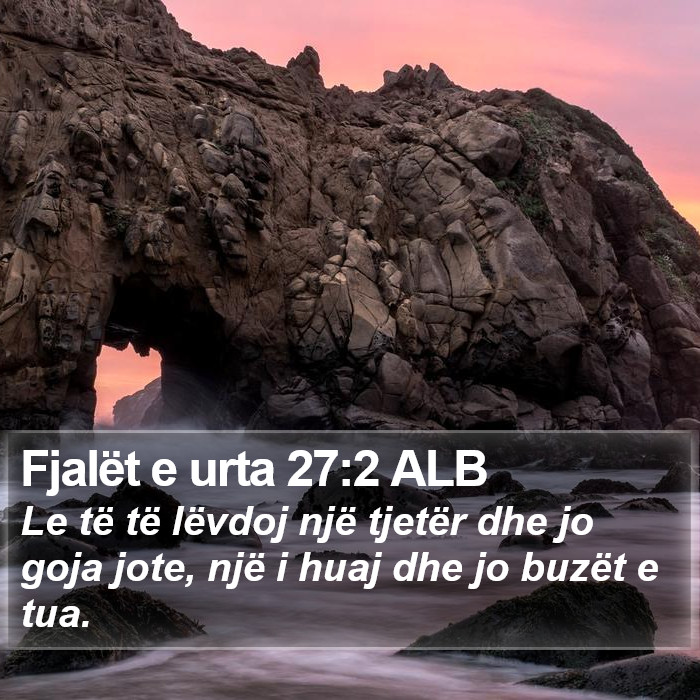 Fjalët e urta 27:2 ALB Bible Study