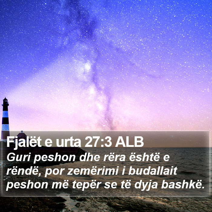 Fjalët e urta 27:3 ALB Bible Study