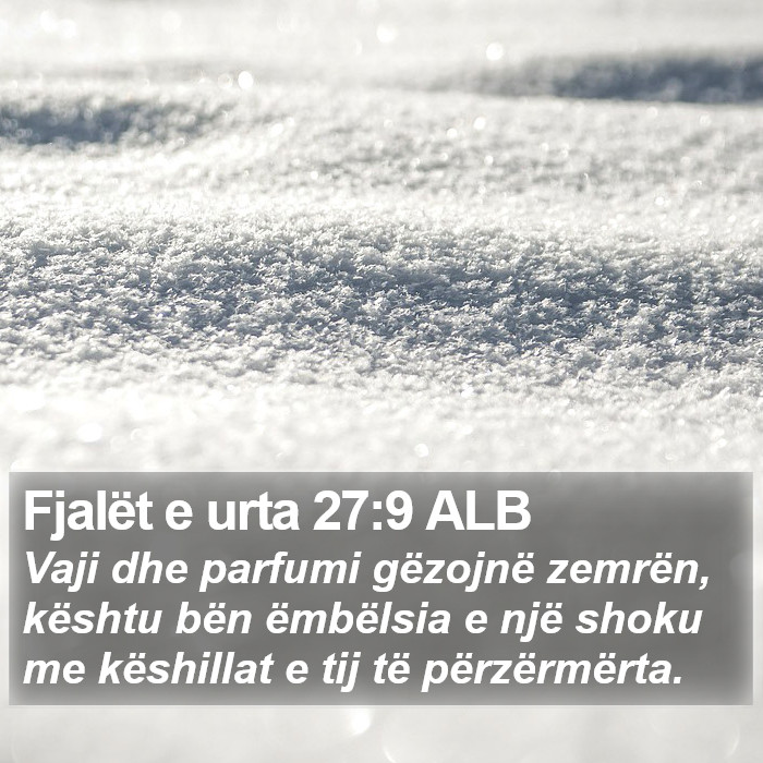 Fjalët e urta 27:9 ALB Bible Study