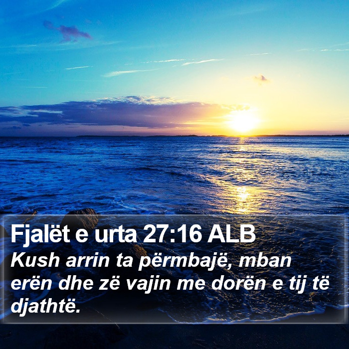 Fjalët e urta 27:16 ALB Bible Study