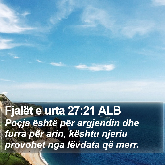 Fjalët e urta 27:21 ALB Bible Study