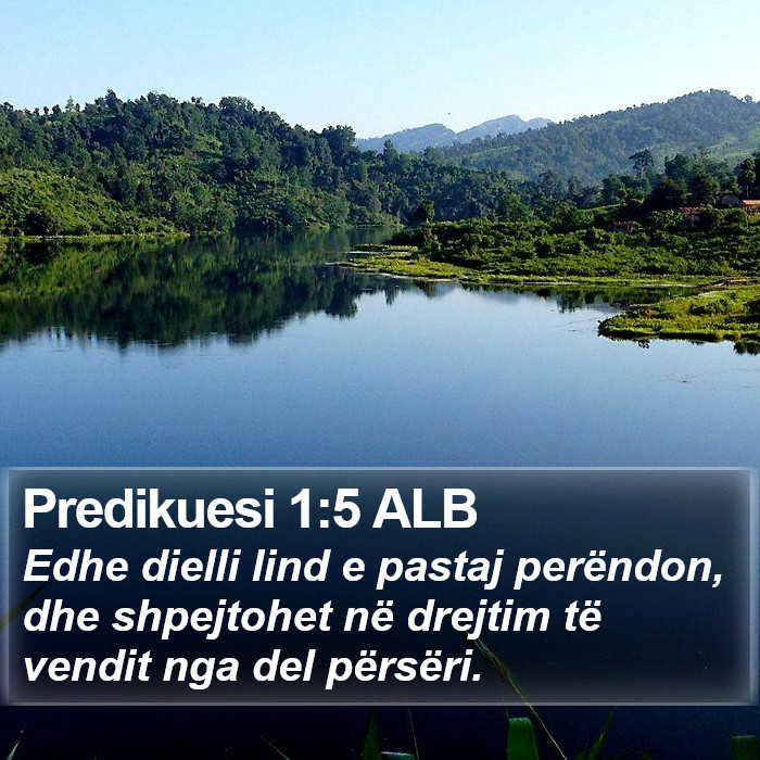 Predikuesi 1:5 ALB Bible Study