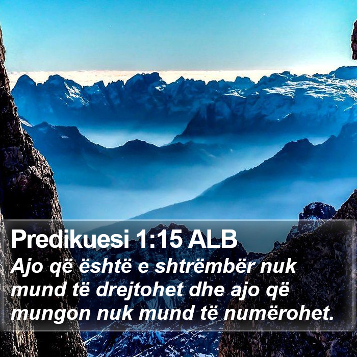 Predikuesi 1:15 ALB Bible Study