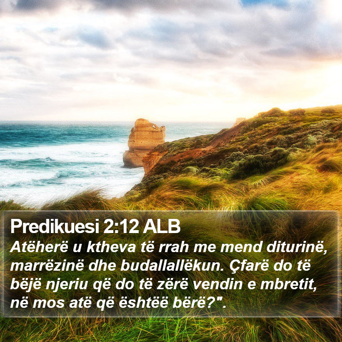 Predikuesi 2:12 ALB Bible Study