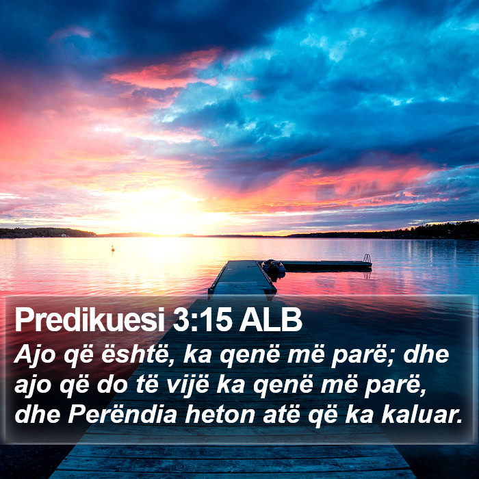 Predikuesi 3:15 ALB Bible Study