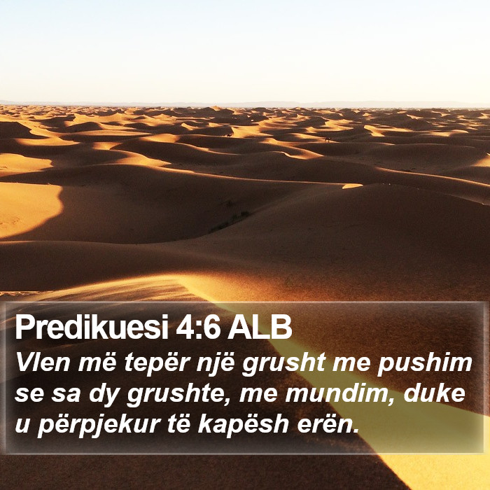Predikuesi 4:6 ALB Bible Study