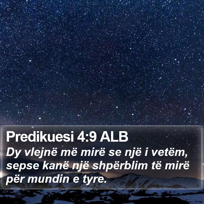 Predikuesi 4:9 ALB Bible Study