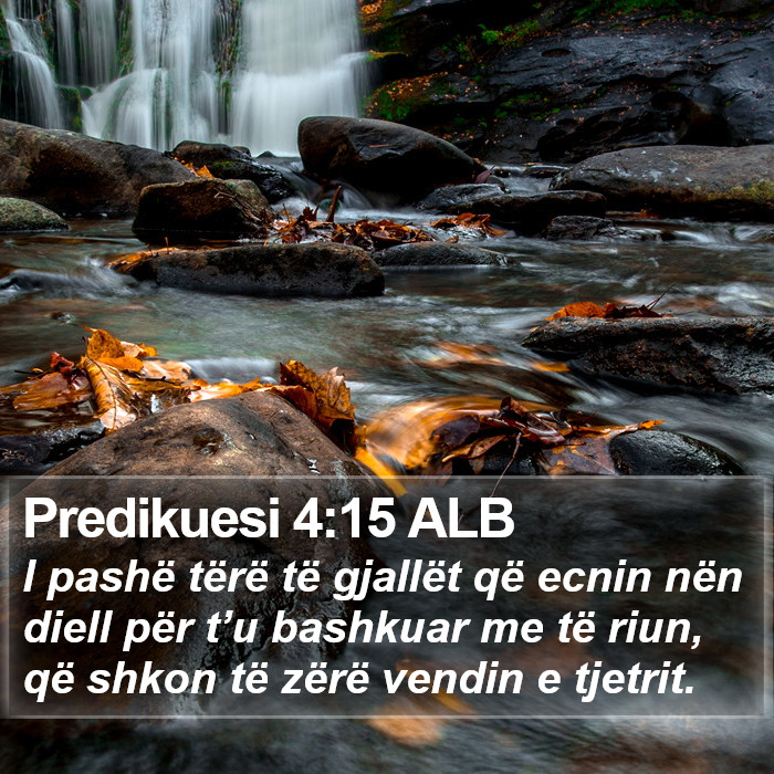 Predikuesi 4:15 ALB Bible Study