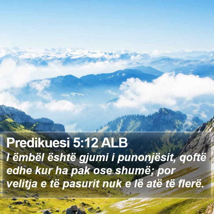 Predikuesi 5:12 ALB Bible Study