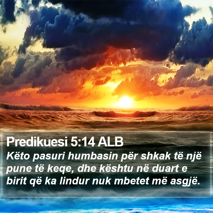 Predikuesi 5:14 ALB Bible Study