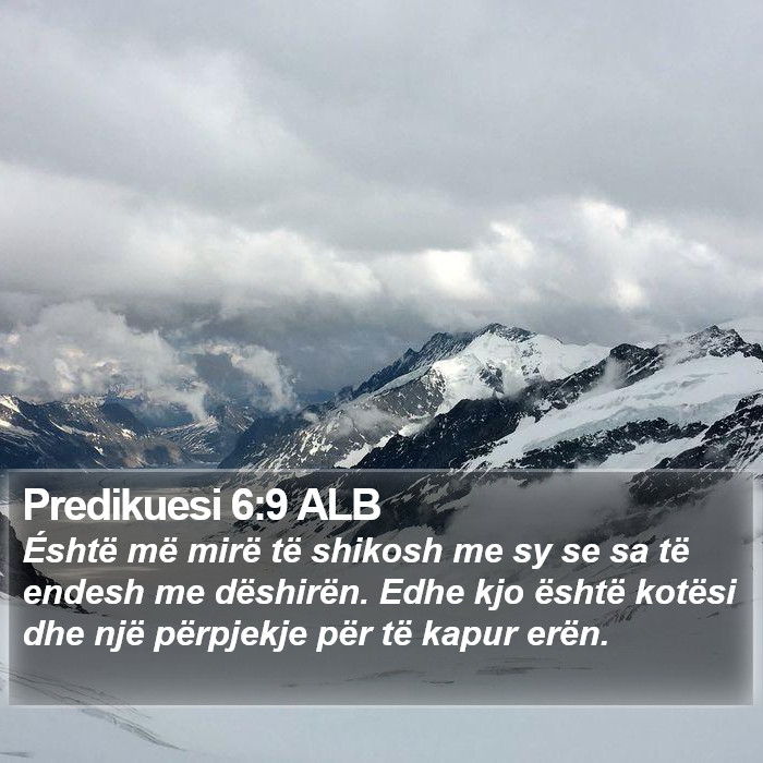 Predikuesi 6:9 ALB Bible Study