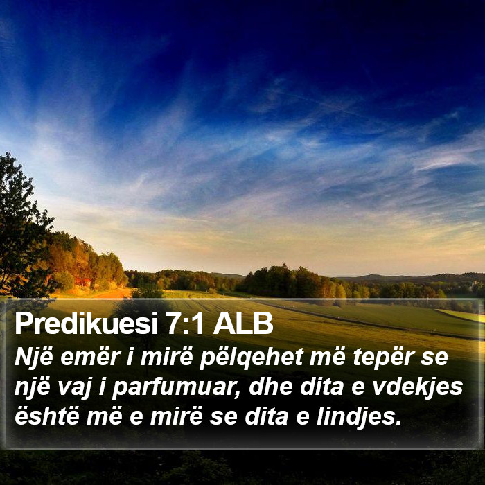 Predikuesi 7:1 ALB Bible Study