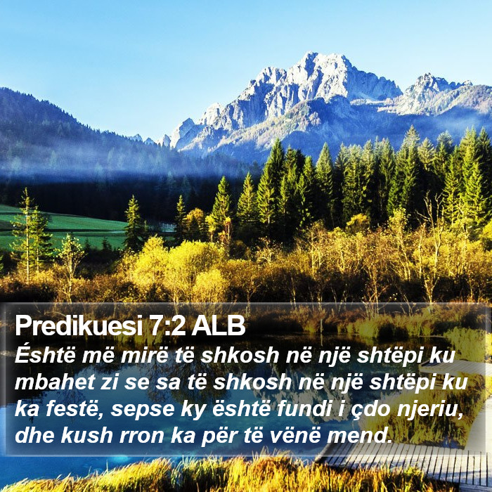 Predikuesi 7:2 ALB Bible Study