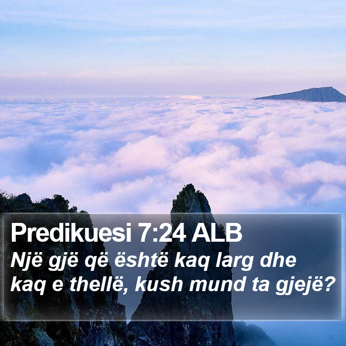 Predikuesi 7:24 ALB Bible Study