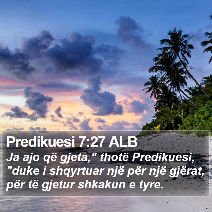 Predikuesi 7:27 ALB Bible Study