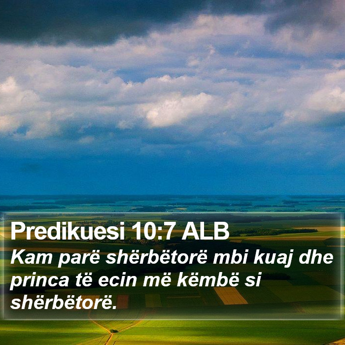 Predikuesi 10:7 ALB Bible Study