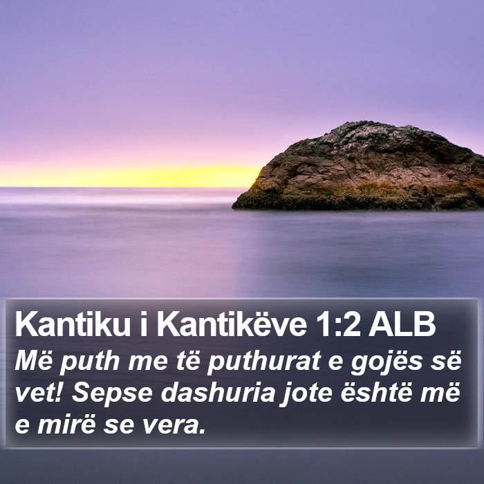 Kantiku i Kantikëve 1:2 ALB Bible Study