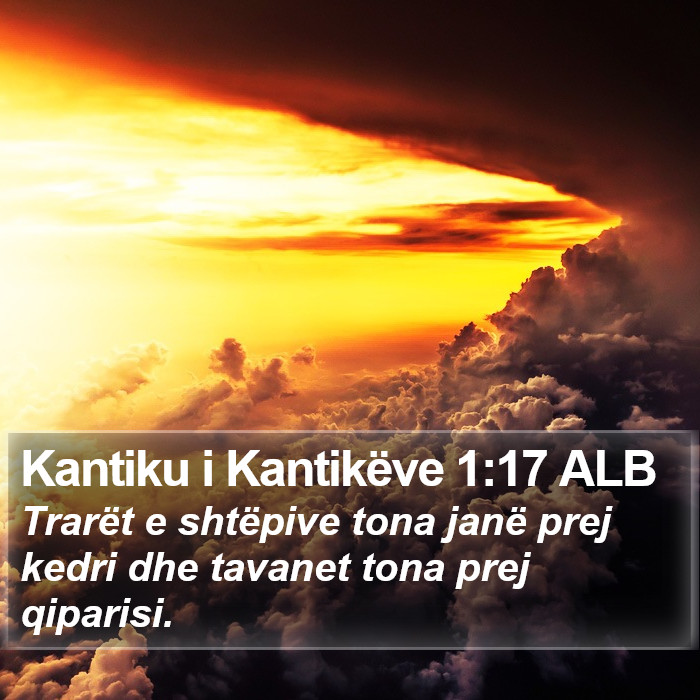 Kantiku i Kantikëve 1:17 ALB Bible Study