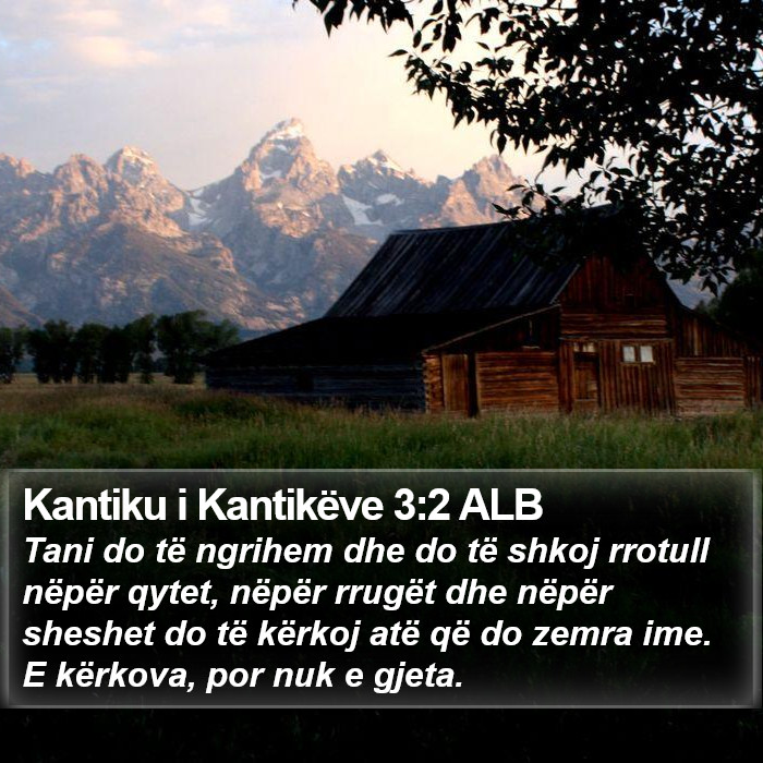 Kantiku i Kantikëve 3:2 ALB Bible Study