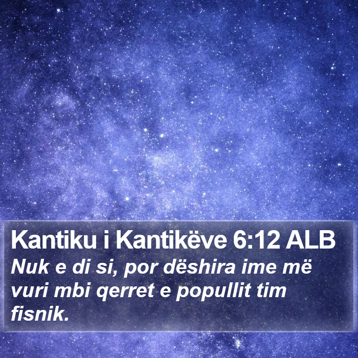 Kantiku i Kantikëve 6:12 ALB Bible Study