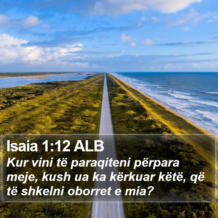 Isaia 1:12 ALB Bible Study