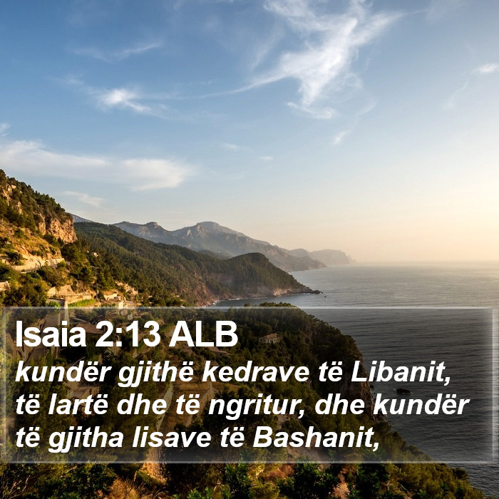 Isaia 2:13 ALB Bible Study