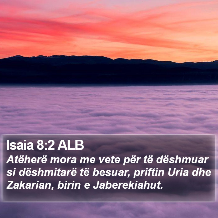 Isaia 8:2 ALB Bible Study