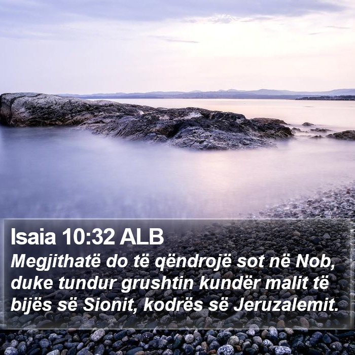 Isaia 10:32 ALB Bible Study