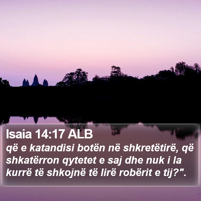 Isaia 14:17 ALB Bible Study