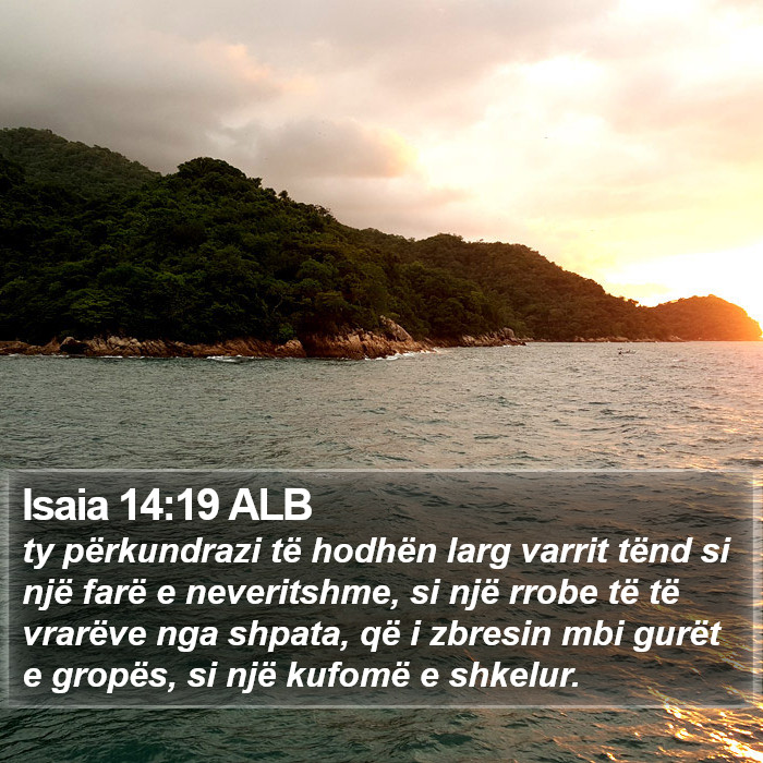 Isaia 14:19 ALB Bible Study