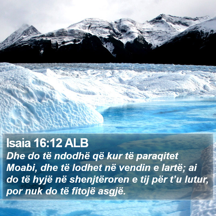Isaia 16:12 ALB Bible Study