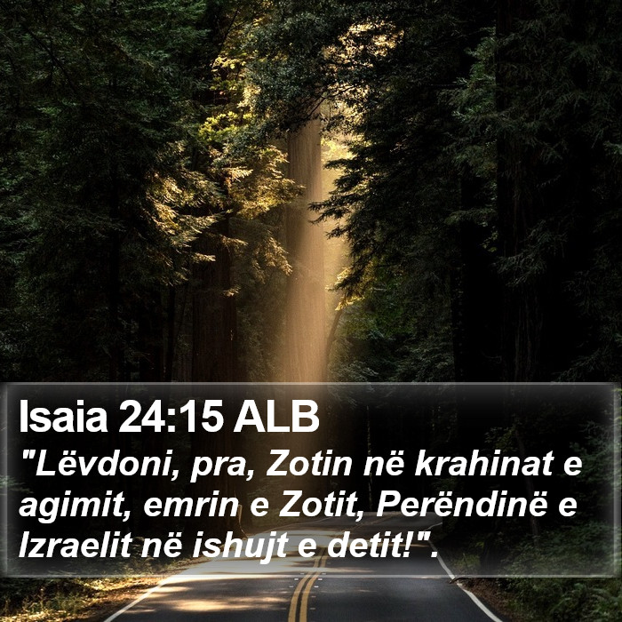 Isaia 24:15 ALB Bible Study