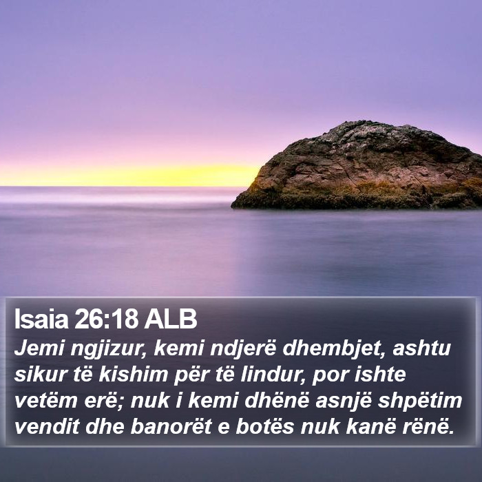 Isaia 26:18 ALB Bible Study