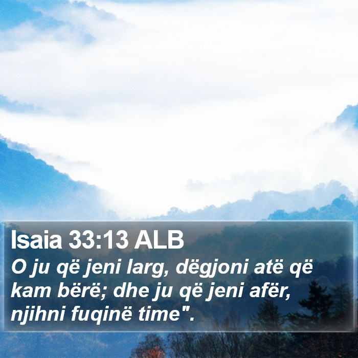 Isaia 33:13 ALB Bible Study