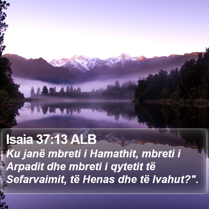 Isaia 37:13 ALB Bible Study