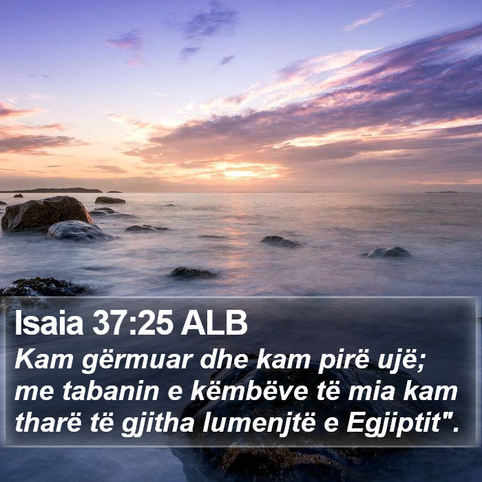 Isaia 37:25 ALB Bible Study
